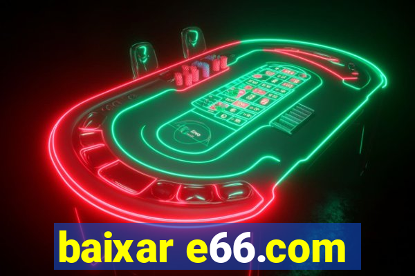 baixar e66.com